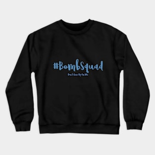 Bomb Squad Crewneck Sweatshirt